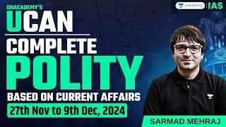 [UCAN] Complete Polity based Current Affairs for UPSC CSE 2025 | Prelims & Mains | Sarmad Mehraj