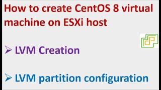 How to install CentOS 8 on VMware vSphere ? CentOS 8 installation and configuration on ESXi 7 host