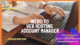 Intro to Web Hosting Account Manager (Interserver)| Free Web Design Course 2021| 100DaysWordpressPro