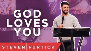 God Loves You (Right Now) | Pastor Steven Furtick