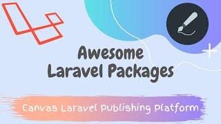 Canvas Laravel Publishing Platform - Awesome Laravel Packages