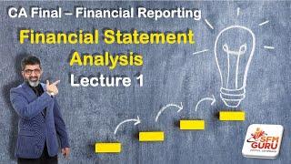 Financial Statement Analysis - Lecture 1 | CA Final Financial Reporting