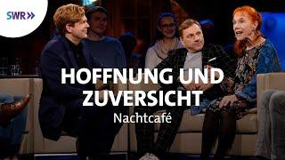 Von Hoffnung und Zuversicht - was wir für andere tun können | SWR Nachtcafé