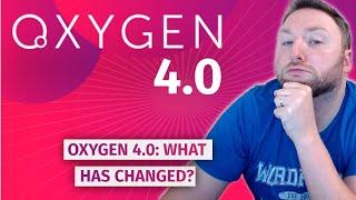 Oxygen 4.0: An interesting update