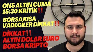 Altın Alacak Satacak Olalar Cuma Gününe DİKKAT‼️Altın Yorumları.Dolar Yorumları.Borsa.Bitcoin.Gümüş