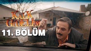 Kalk Gidelim 11. Bölüm