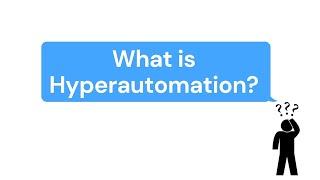 What is Hyperautomation?