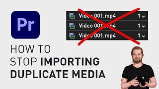 How to stop importing duplicates in Premiere Pro