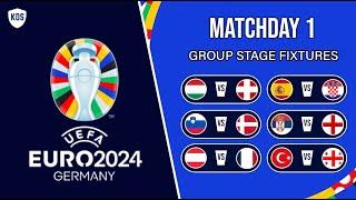 EURO 2024 Fixtures - Matchday 1 - EURO 2024 Group Stage Fixtures & Match Schedule
