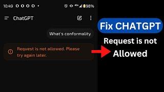 How to fix ChatGPT Request is not allowed