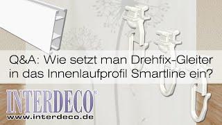 Wie werden Dreh-Gleiter "Drehfix" in das Innenlaufprofil Smartline eingesetzt? | Q&A Interdeco TV