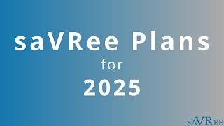 saVRee Plans for 2025