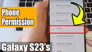  Mastering Permissions on Samsung Galaxy S23: All About Phone Permission Settings 