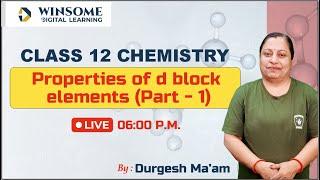 Class 12 Chemistry Chapter 4  | The d- and f- Block elements P-1 | Board 2024-25 | Winsome Digital