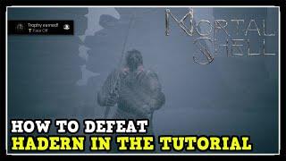 Mortal Shell How to Defeat Hadern in the Tutorial - Face Off Trophy / Achievement Guide