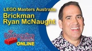 Brickman Aka. Ryan McNaught - LEGO Certified Professional | Brickvention Online | 2021