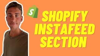 How to add a Instafeed section to Shopify for Free in 2022