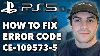 How To Fix PS5 Error Code CE-109573-5 (Full 2024 Guide)