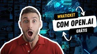 Ganhe dinheiro com Whaticket SaaS e Open.ai totalmente Grátis