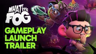 What the Fog | Gameplay Launch Trailer