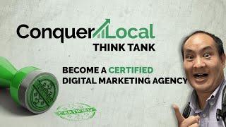 Conquer Local Think Tank | With Dennis Yu | Become a Certified Digital Marketing Agency