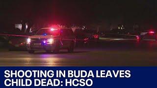 Buda shooting leaves child dead, deputies say | FOX 7 Austin