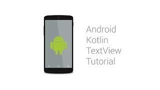 Android Kotlin TextView Tutorial