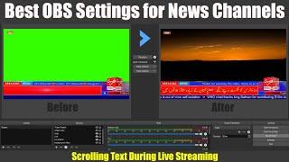 Best OBS Studio Settings For News Channels | Scrolling Text During Live Streaming