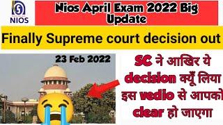 Nios April exam 2022 latest updates।। Supreme court final decision about cancellation ।। Practical