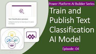 Train, Publish and Test Text Classification AI Model – Power Platform AI Builder Series – Part Four