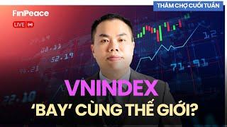 VnIndex "Bay" Cùng Thế Giới? #finpeace #chungkhoan #vnindex