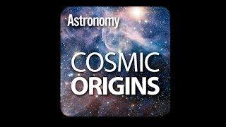 Introducing Cosmic Origins from Astronomy magazine