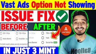 Adsterra Vast Ad Option Not Showing Issue Fix  | Adsterra Vast Ads Earning Trick 2023 |@alcashzone