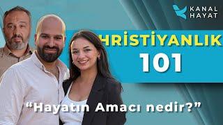 Yaşamının Amacı Ne? | Hristiyanlık 101 | Kanal Hayat