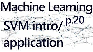 Support Vector Machine Intro and Application  - Practical Machine Learning Tutorial with Python p.20