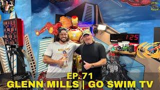 Glenn Mills | Go Swim TV | Becoming the 1% Podcast | EP 71