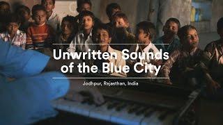 Unwritten sounds of the blue city | Friends of Friends