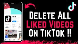 How To Delete All Liked Videos On TikTok !