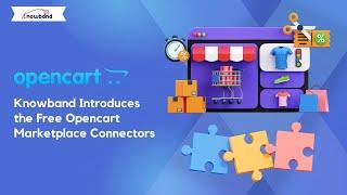 Expand Your Opencart Store with Knowband’s Free Marketplace Connectors!