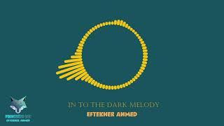 Into the dark melody Digital Music by Eftekher Ahmed