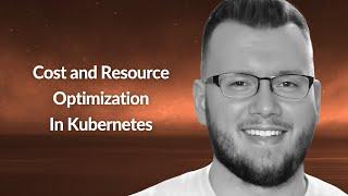 Cost and Resource Optimization In Kubernetes | Michael Levan | Conf42 Kube Native 2023