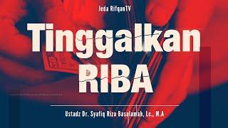 Jeda Rifqan TV : Tinggalkan RIBA - Ustadz Dr. Syafiq Riza Basalamah, Lc., M.A