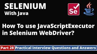 Part28-Selenium with Java Tutorial | Practical Interview Questions and Answers |JavaScriptExecutor