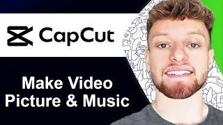 How To Make a Video With Pictures and Music in CapCut PC (Step By Step)