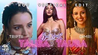 The Glamour Edit ft. TRIPTII DIMRI | Tauba Tauba | Bad Newz | Hot Vertical Edit | 4K 60FPS