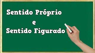 Sentido Próprio e Sentido Figurado - Denotativo e Conotativo - Aula de Português  