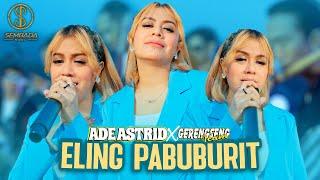 ADE ASTRID X GERENGSENG TEAM - ELING PABUBURIT (OFFICIAL MUSIC VIDEO)