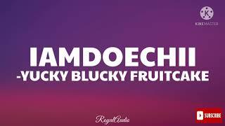 Iamdoechii - Yucky Blucky Fruitcake (Audio)