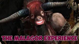 The Malagor Experience!