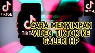 Cara Menyimpan Video TIKTOK Tanpa Watermark ke Galeri hp || Video Tiktok Viral